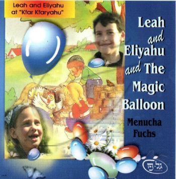 Menucha Fuchs - Leah and Eliyahu and the Magic Baloon - VIDEO